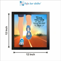 SAJA KAR DEKHO Believe You Can And You're Halfway There Motivation Quotes High Quality Weather Resistant HD Wall Frame | 12 x 12 inch | - 12 X 12 inch