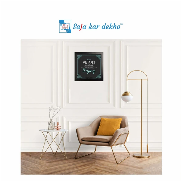 SAJA KAR DEKHO Mistake Are Proof That You Are Tying Motivation Quotes High Quality Weather Resistant HD Wall Frame | 12 x 12 inch | - 12 X 12 inch