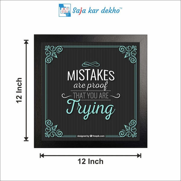 SAJA KAR DEKHO Mistake Are Proof That You Are Tying Motivation Quotes High Quality Weather Resistant HD Wall Frame | 12 x 12 inch | - 12 X 12 inch