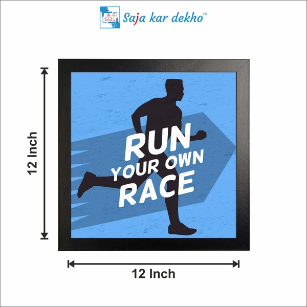 SAJA KAR DEKHO Run Your Own Race Motivation Quotes High Quality Weather Resistant HD Wall Frame | 12 x 12 inch | - 12 X 12 inch