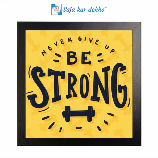 SAJA KAR DEKHO Never Give Up Be Strong Motivation Quotes High Quality Weather Resistant HD Wall Frame | 12 x 12 inch | - 12 X 12 inch