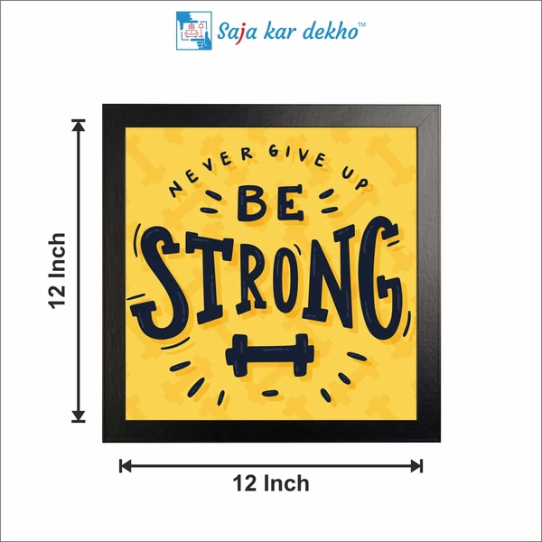 SAJA KAR DEKHO Never Give Up Be Strong Motivation Quotes High Quality Weather Resistant HD Wall Frame | 12 x 12 inch | - 12 X 12 inch