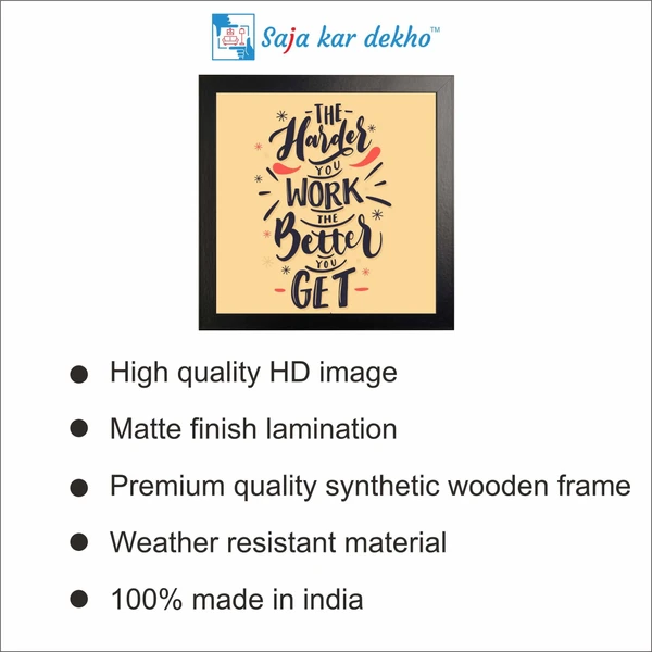 SAJA KAR DEKHO The Harder You Work The Better You Get Motivation Quotes High Quality Weather Resistant HD Wall Frame | 12 x 12 inch | - 12 X 12 inch