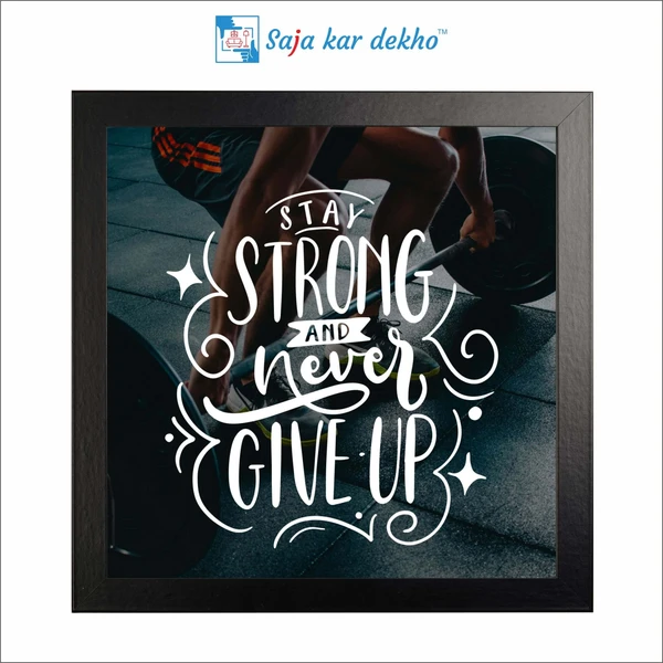 SAJA KAR DEKHO Stay Strong And Never Give Up Motivation Quotes High Quality Weather Resistant HD Wall Frame | 12 x 12 inch | - 12 X 12 inch