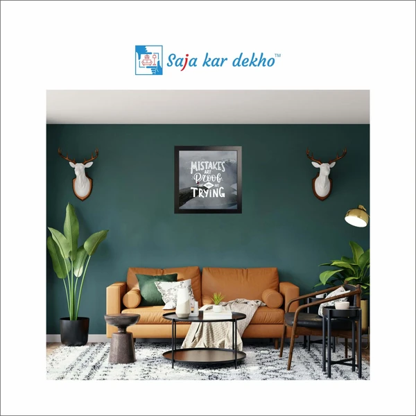 SAJA KAR DEKHO Mistake Are Proof That You Are Tying Motivation Quotes High Quality Weather Resistant HD Wall Frame | 12 x 12 inch | - 12 X 12 inch