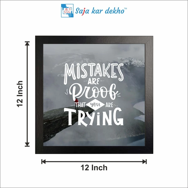 SAJA KAR DEKHO Mistake Are Proof That You Are Tying Motivation Quotes High Quality Weather Resistant HD Wall Frame | 12 x 12 inch | - 12 X 12 inch