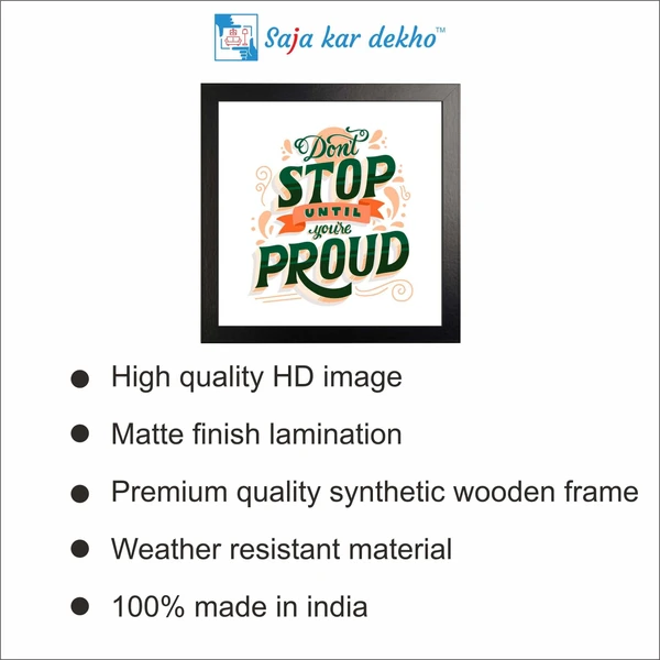 SAJA KAR DEKHO Don't Stop Until You're Proud Motivation Quotes High Quality Weather Resistant HD Wall Frame | 12 x 12 inch | - 12 X 12 inch