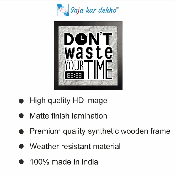 SAJA KAR DEKHO Don't Waste Your Time Motivation Quotes High Quality Weather Resistant HD Wall Frame | 12 x 12 inch | - 12 X 12 inch