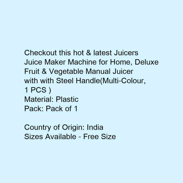 Juice Maker Machine For Home,  Deluxe fruit & Vegetables Manual Juicer With Steel Handles - multi Color, free size 