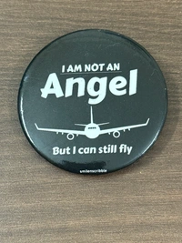 Pin cum Magnet  - I AM NOT AN ANGEL... BUT I CAN STILL FLY