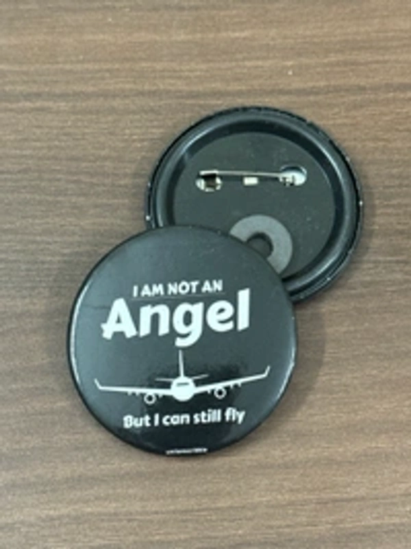 Pin cum Magnet  - I AM NOT AN ANGEL... BUT I CAN STILL FLY