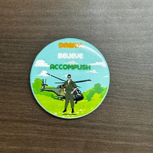 Pin cum Magnet  - Dream... Believe... Accomplish Dream... Believe... Accomplish