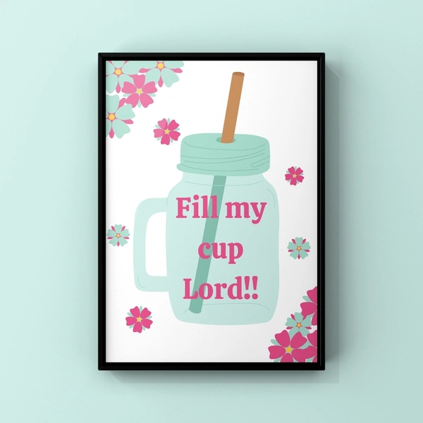 Fill My Cup A4