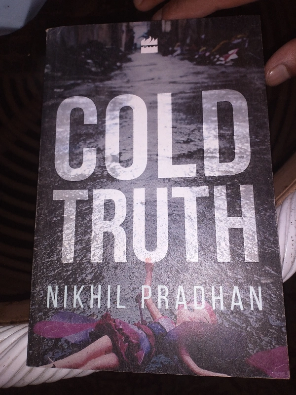 Cold Truth  - Nikhil Pradhan