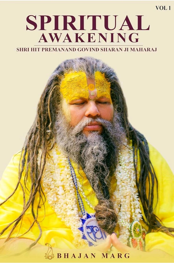 Shri Hit Premanand Govind Sharan Ji Maharaj

SPIRITUAL AWAKENING SHRI HIT PREMANAND GOVIND SHARAN JI MAHARAJ VOLUME 1 (PB 2024)