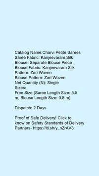 Kanjeevaram  Charvi Petite Sarees*Saree Fabric: Kanjeevaram SilkBlouse: Separate Blouse Piece - All, Free