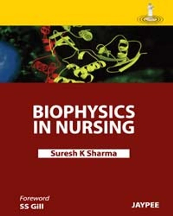 BIOPHYSICS IN NURSING - 9789350251225, SURESH K SHARMA, JAYPEE, PAPERBACK