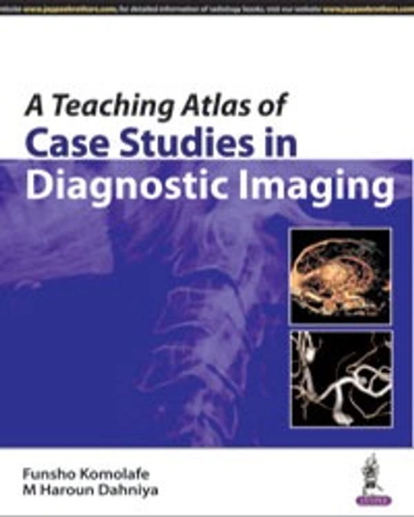 A TEACHING ATLAS OF CASE STUDIES IN DIAGNOSTIC IMAGING - 9789351529507, FUNSHO KOMOLAFE, JAYPEE, PAPERBACK