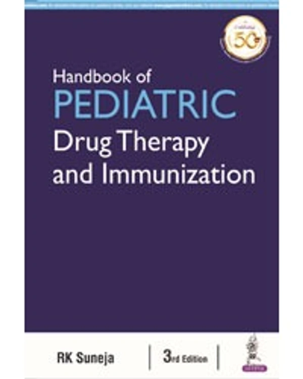 HANDBOOK OF PEDIATRIC DRUG THERAPY AND IMMUNIZATION - 9789388958592, RK SUNEJA, JAYPEE, PAPERBACK