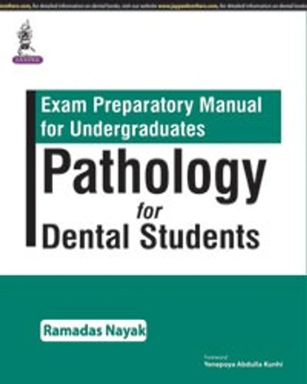 EXAM PREPARATORY MANUAL FOR UNDERGRADUATES PATHOLOGY FOR DENTAL STUDENTS - 9789352501182, RAMADAS NAYAK, JAYPEE