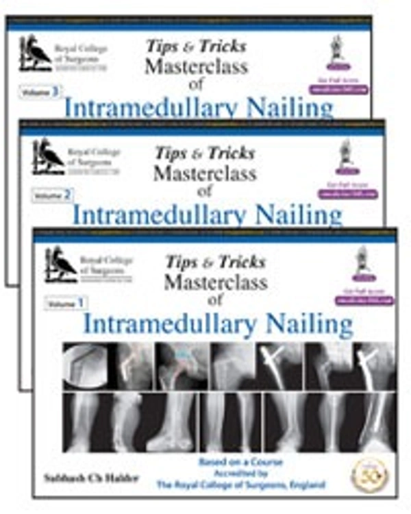 TIPS & TRICKS MASTERCLASS OF INTRAMEDULLARY NAILING (3 VOLUMES): BASED ON A COURSE ACCREDITED BY THE - 9789352706990, SUBHASH CH HALDER, JAYPEE, PAPERBACK