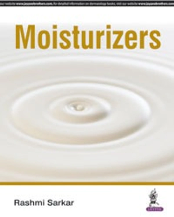 MOISTURIZERS - 9789352500116, RASHMI SARKAR, JAYPEE, PAPERBACK
