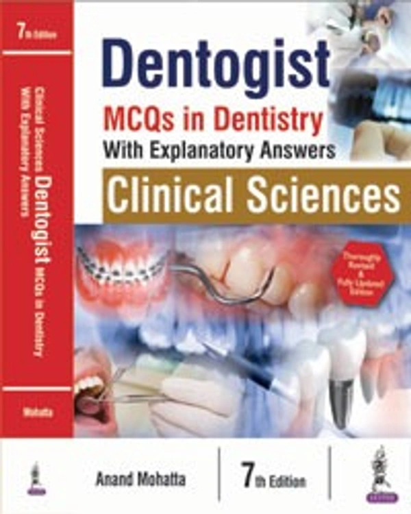 DENTOGIST :MCQS IN DENTISTRY WITH EXPLANATORY ANSWERS CLINICAL SCIENCES - 9789386150530, ANAND MOHATTA, JAYPEE