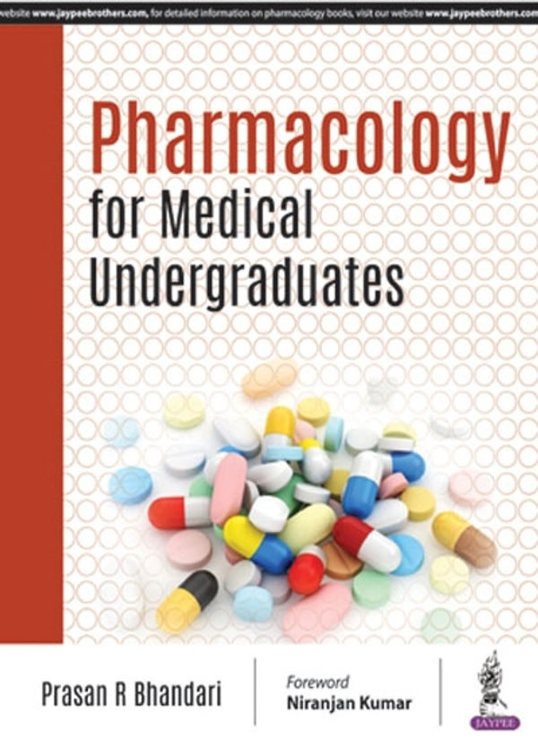 PHARMACOLOGY FOR MEDICAL UNDERGRADUATES - 9789352702718, PRASAN R BHANDARI, JAYPEE, PAPERBACK