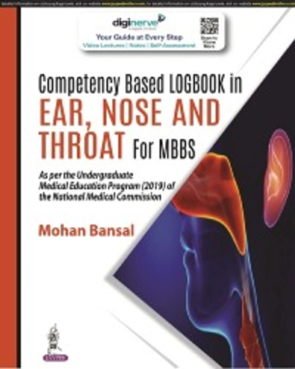 COMPETENCY BASED LOGBOOK IN 
EAR, NOSE AND THROAT FOR MBBS - 9789354657269, MOHAN BANSAL, JAYPEE, PAPERBACK