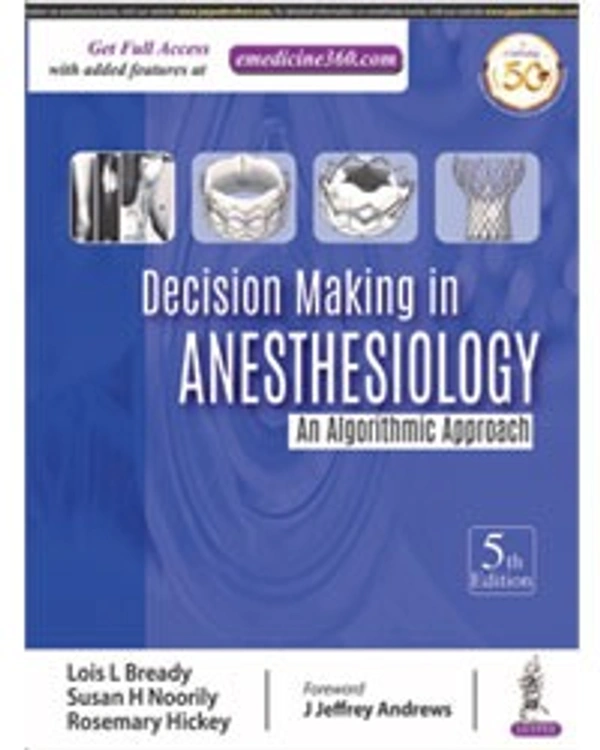 DECISION MAKING IN ANESTHESIOLOGY: AN ALGORITHMIC APPROACH - 9789351529453, LOIS L BREADY, JAYPEE, PAPERBACK