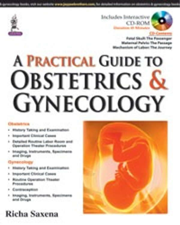 A PRACTICAL GUIDE TO OBSTETRICS & GYNECOLOGY:INCLUDES INTERACTIVE CD-ROM - 9789351524793, RICHA SAXENA, JAYPEE, Paper Back