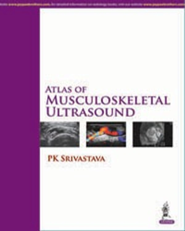 ATLAS OF MUSCULOSKELETAL ULTRASOUND - 9789351525196, PK SRIVASTAVA, JAYPEE, PAPERBACK