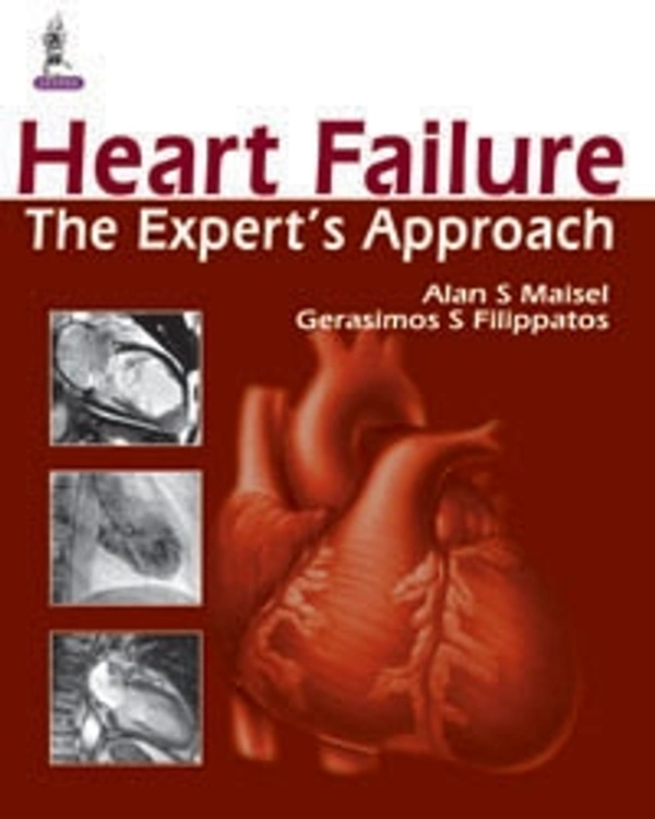 HEART FAILURE THE EXPERT'S APPROACH - 9789350909492, ALAN S MAISEL, JAYPEE