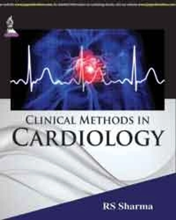 CLINICAL METHODS IN CARDIOLOGY - 9789351526650, RS SHARMA, JAYPEE, PAPERBACK