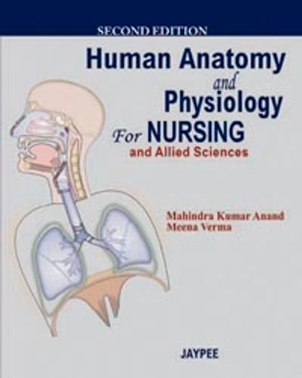 HUMAN ANATOMY AND PHYSIOLOGY FOR NURSING AND ALLIED SCIENCES - 9788184487800, ANAND, JAYPEE, PAPERBACK