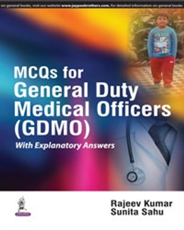 MCQS FOR GENERAL DUTY MEDICAL OFFICERS:WITH EXPLANATORY ANSWERS - 9789351529965, RAJEEV KUMAR, JAYPEE, PAPERBACK