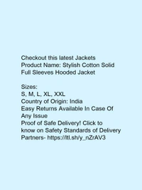 Stylish Cotton Solid Full Sleeves Hooded Jacket* - s