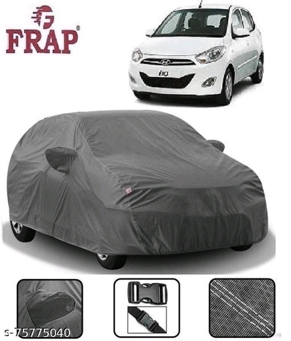 Frap Grey Car Body Cover For Hyundai i10(Triple Stitched,Mirror Pocket,Dustproof,UV Resistant)(Models-2007, 2008, 2009, 2010, 2011, 2012) - Free Size