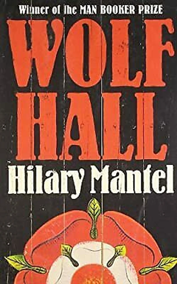 Wolf Hall By Hilary Mantel (Man Booker Prize Winner)