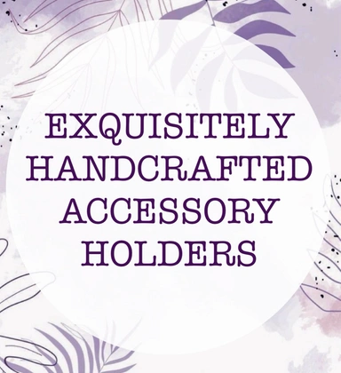 Exquisite Accessory Holders